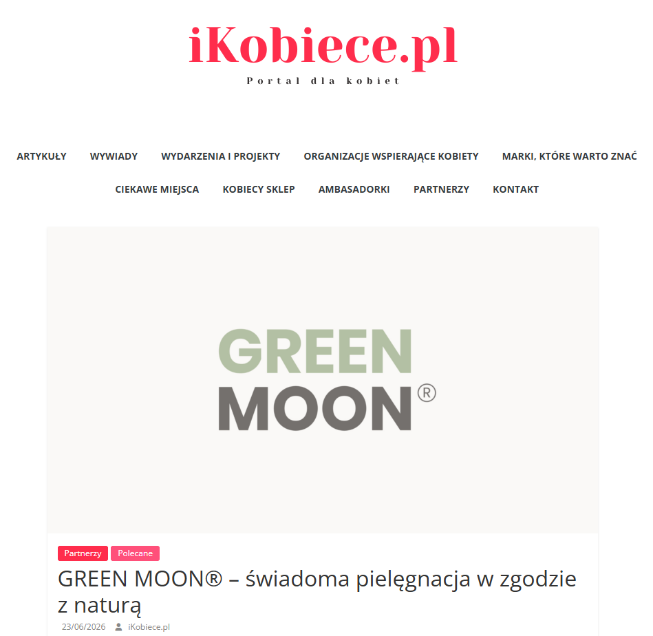 🌿 GREEN MOON® w mediach! Portal iKobiece.pl opowiedział o marce, a ja zostałam Ambasadorką! 💚